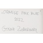 Gossia Zielaskowska (geb. 1983, Poznań), Orange-Rosa-Blau, 2022