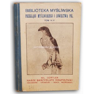 GURTLER- NASZE SKRZYDLATE DRAPIEŻNIKI wyd.1925