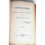 KARASOWSKI- FRYDERYK CHOPIN. ŻYCIE - LISTY - DZIEŁA t. 1-2 wyd. 1882