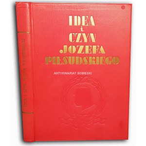 SIEROSZEWSKI- IDEA I CZYN JÓZEFA PIŁSUDSKIEGO wyd. 1934r.