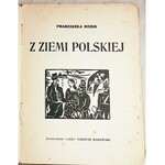 RODIS- Z ZIEMI POLSKIEJ. Drzeworytami ozdobił Tadeusz Makowski