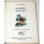 BRZECHWA - ZA KRÓLA JELONKA ilustr. Szancer wyd.1950r.