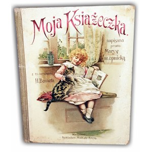KONOPNICKA- MOJA KSIĄŻECZKA wyd.1889r. ilustr. Bennet