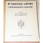 W OBRONIE LWOWA I KRESÓW WSCHODNICH Lwow 1926
