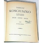 KONECZNY- TADEUSZ KOŚCIUSZKO. ŻYCIE, CZYNY, DUCH wyd. 1917