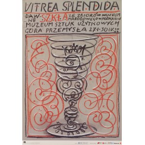 Franciszek Starowieyski (1930 Bratkówka pri Krosne - 2009 Varšava), plagát k výstave Vitrea splendida - staré sklo zo zbierky Národného múzea v Poznani v Múzeu úžitkového umenia Przemysl Mountain, 2002