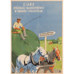 Propagačný plagát Svoje seno najvýhodnejšie predáte v obecnom družstve. - navrhol Józef KOROLKIEWICZ (1902 - 1988), 1954