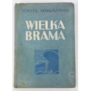 Kornel MAKUSZYŃSKI - WIELKA BRAMA - LWÓW 1938