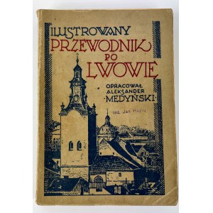 Aleksander MEDYŃSKI - ILUSTROWANY PRZEWODNIK PO LWOWIE - Lwów 1936
