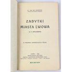 Jan Sas ZUBRZYCKI - ZABYTKI MIASTA LWOWA - Lwów 1928