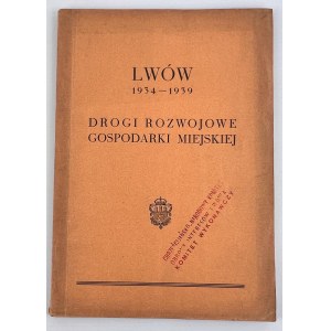 LWÓW 1934 - 1939 - DROGI ROZWOJOWE GOSPODARKI MIEJSKIEJ - Lwów 1939