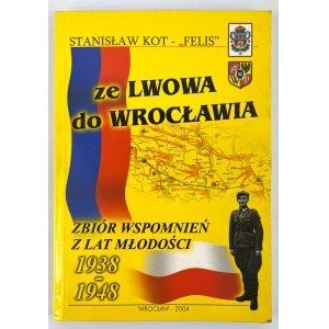 Stanislaw Felis KOT - ZE LWOWA DO WROCŁAWIA - Wroclaw 2004 [dedication].