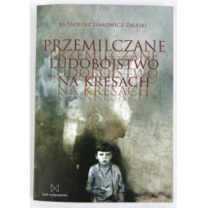 Rev. Tadeusz ISAKOWICZ-ZALESKI - THE FORGOTTEN LUDOBOBIJST NA KRESACH - Kraków 2008 [dedication].
