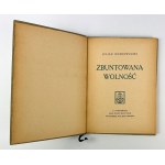 [bei Tyszkiewicz] Julian DOBROWOLSKI - ZBUNTOWANA WOLNOŚĆ - Nizza 1942