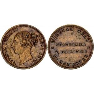 Great Britain Token William Shaw, Stationer & Printer to Manchester 1840 - 1850 (ND) Unofficial Farthing