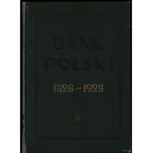 Bank Polski 1828-1928 For the commemoration of the centenary jubilee of its opening, Warsaw 1928 (REPRINT Lublin)