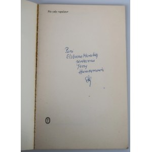 HARASYMOWICZ JERZY, For the whole regulator (with handwritten dedication by the author)