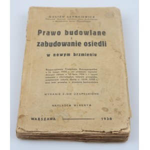 SZYMKIEWICZ GUSTAW Construction law and development of settlements in the new wording (1938)