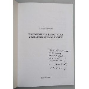 WALICKI LESZEK Wspomnienia Samotnika z Krakowskiego Rynku (Vzpomínky samotáře z krakovského tržiště) (Dedikace autora)