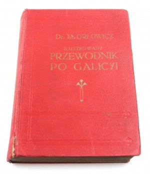 ORŁOWICZ MIECZYSŁAW Ilustrowany przewodnik po Galicyi (LWÓW 1914)