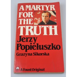 SIKORSKA GRAŻYNA A martyr for the truth. (ang)