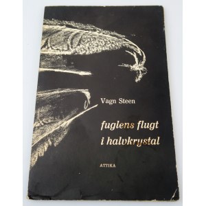 STEEN VAGN fuglens flugt i halvkrystal (Let ptáka v polokrystalech) věnování od autora