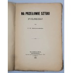 MARTYNOWSKI F. K. Na przełomie sztuki polskiej (autograf Autora) 1882)