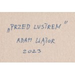 Adam Wątor (nar. 1970, Myślenice), Pred zrkadlom, 2023