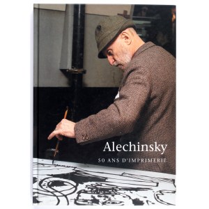 (ALECHINSKY Pierre) Pierre Alechinsky. 50 und d'imprimerie