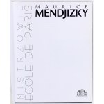 [Maurice MENDIJZKY] Mistři pařížské školy. Maurice Mendjizky. Varšava 2014. katalog