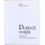 ROSTWOROWSKA Maria - Portret za mgłą. Příběh o Olze Boznańské. Kraków 2003