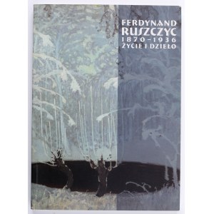 [RUSZCZYC Ferdynand] Ferdynand Ruszczyc 1870-1936. Życie i dzieło. Katalog