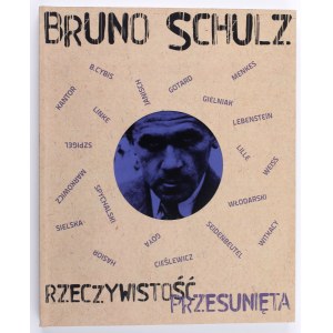 [SCHULZ Bruno] Bruno Schulz. Realita sa zmenila. Katalóg výstavy. Varšava 2012