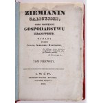 ZIEMIANIN GALICYJSKI. Pismo poświęcone gospodarstwu krajowemu. Lwów 1835-1836 [oraz] Piśmiennictwo polskie rolniczo-technologiczne od roku 1549 do 1835. Lwów 1836