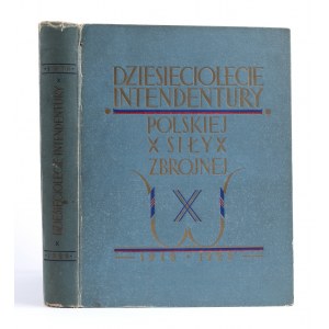 DZIESIĘCIOLECIE Intendentury Polskiej Siły Zbrojnej 1918-1928.