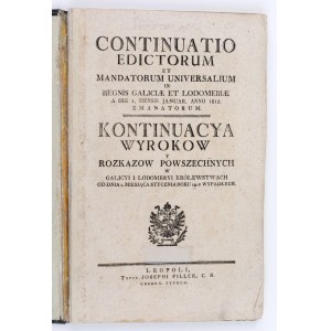 [GALICJA] Kontynuacya Wyrokow y Rozkazow Powszechnych w Galicyi i Lodomeryi Krolestwach od dnia 1. miesiąca Stycznia 1812 wypadłych. Lwów [1813]