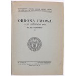 Obrona Lwowa 1.-22. listopadu 1918. Relacje uczestników. Vol. 2. Lvov 1936