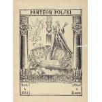 Panteon Polski. Dwutygodnik ilustrowany poświęcony pamięci i czci poległych o niepodległość Polski wraz z kroniką czynów żołnierza polskiego w latach 1914-1921.