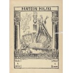 Panteon Polski. Eine zweiwöchentlich erscheinende illustrierte Zeitschrift, die dem Gedenken und der Ehre derjenigen gewidmet ist, die für die Unabhängigkeit Polens gestorben sind, sowie eine Chronik der Taten des polnischen Soldaten in den Jahren 1914-19