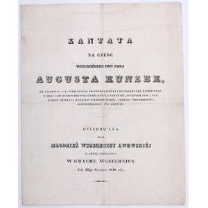 [POL Wincenty] - Cantata in honor of the Honorable Mr. August Kunzek (...) Offered by the youth of the Lviv Higher School at the moment of farewell of the building of the Higher School on January 30, 1848. [Lviv, 1848]. From the printing house of Zakł. Na
