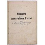 SKAŁKOWSKI Marceli - Modlitwa poświęcona męczennikom Polski przez ś.p. Marcelego Skałkowskiego. Zamordowanego w dniu 19tym Lutego 1846. [Lwów, 1848]