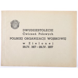 Bicentennial of the Field Exercises of the Polish Military Organization in Zielona 29.IV.1917-29.IV.1937