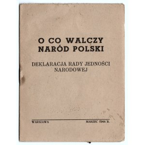 O co walczy Naród Polski. Deklaracja Rady Jedności Narodowej. Warszawa 1944