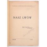 JAROSIEWICZÓWNA Marja - Nasz Lwów. Lwów 1935.