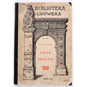 JAWORSKI Franciszek - Lwów za Jagiełły. Lviv 1910 [Lvov Library].