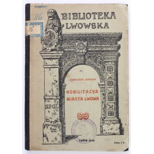 JAWORSKI Franciszek - Nobility of the city of Lwow. Lviv 1909 [Lvov Library].