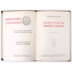JAWORSKI Franciszek - Nobilitacja miasta Lwowa. Lwów 1909 [BIBLIOTEKA LWOWSKA].