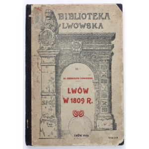 PAWŁOWSKI Bronisław - Lwów w 1809 r. Lwów 1909 [BIBLIOTEKA LWOWSKA].