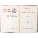 PROCHASKA Antoni - Lwów a szlachta. Lwów 1919 [Lemberger Bibliothek].
