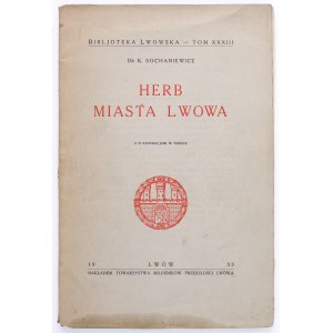 SOCHANIEWICZ K. - Wappen der Stadt Lwow. Lemberg 1933 [Bibliothek Lemberg].